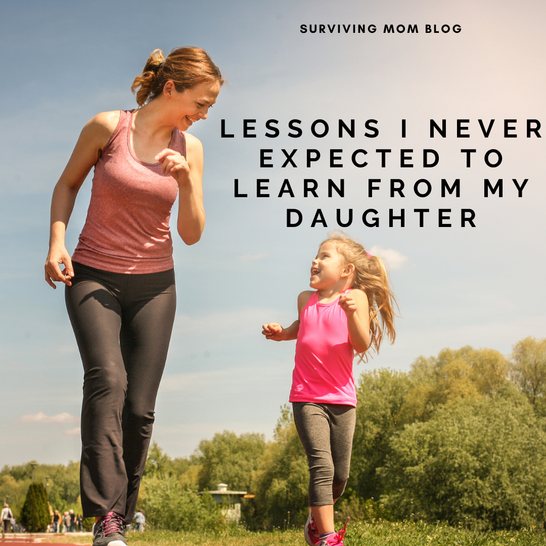 Lessons I Never Expected to Learn From My Daughter